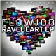 Flowjob - Raveheart EP